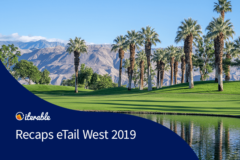 eTail West 2019: Our Top Takeaways