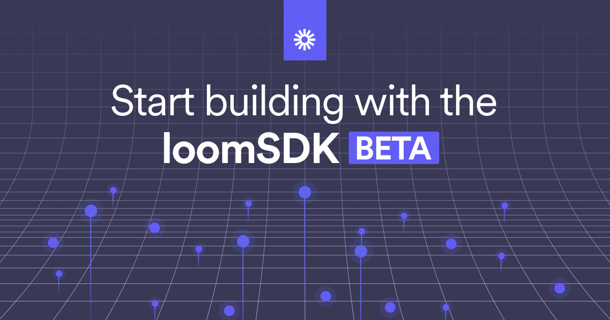 Introducing the loomSDK – the record button for the internet