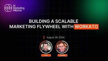 Building a Scalable Marketing Flywheel with Workato | AI Marketing Alliance