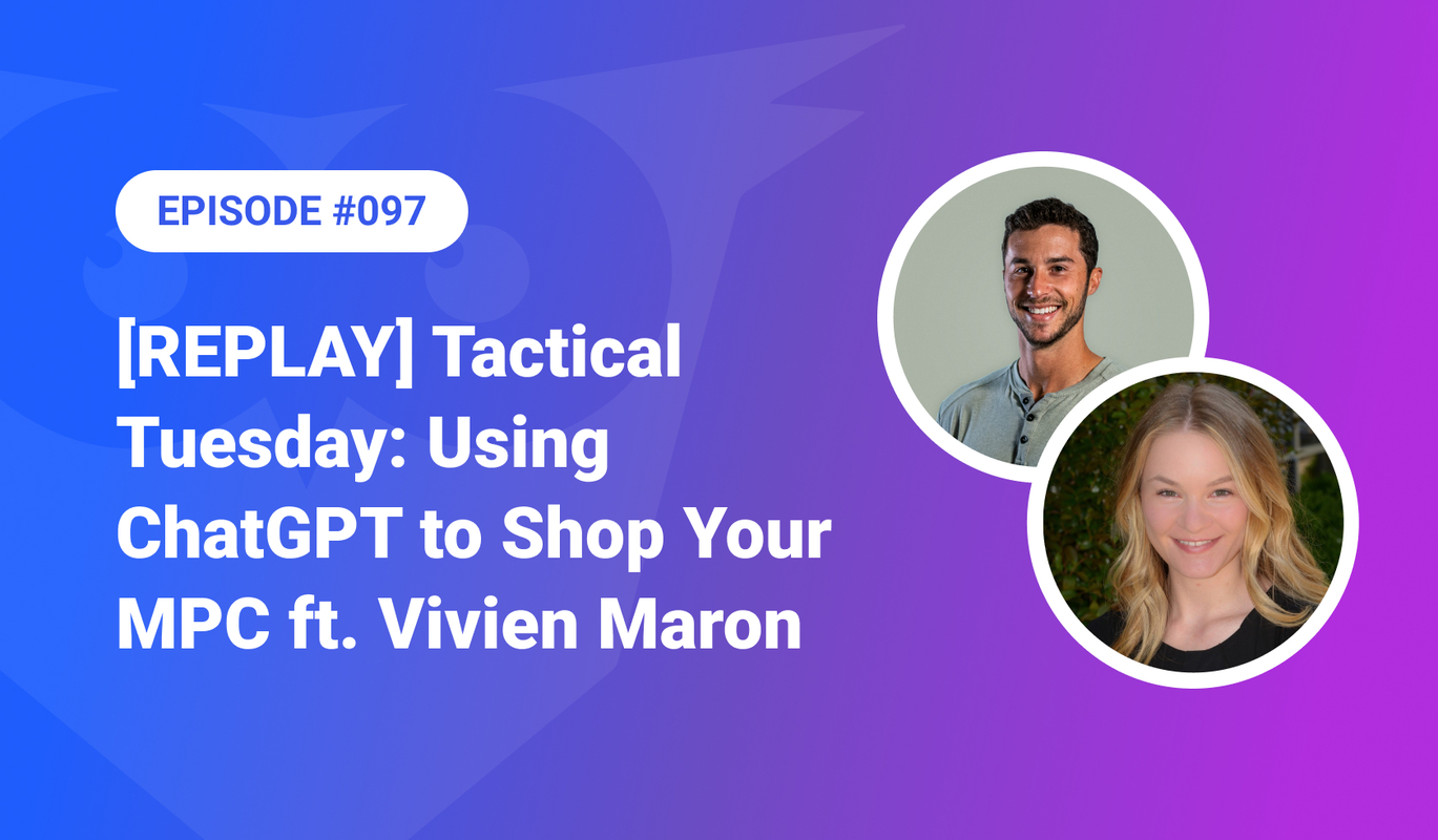 097: [REPLAY] Tactical Tuesday – Using ChatGPT to Shop Your MPC ft. Viven Maron
