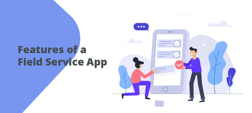 Essential Features of a Field Service App