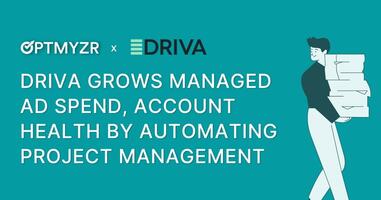 Optmyzr | Driva Case Study