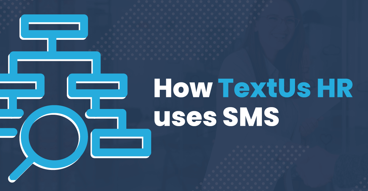 How TextUs HR uses SMS