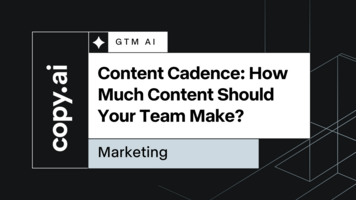 Content Cadence: How Much Content Should Your Team Make?