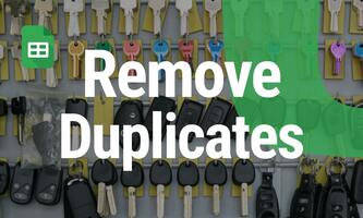 How to Effectively Remove Duplicates from Your Google Sheets