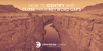 How to Identify and Close Your Keyword Gaps