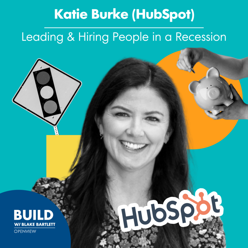 Katie Burke (HubSpot): Leading With Clarity In An Uncertain Market