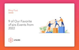 9 of Our Favorite vFairs Events from 2022