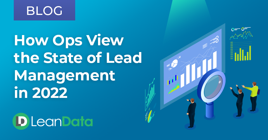 How Ops View the State of Lead Management in 2022 | LeanData