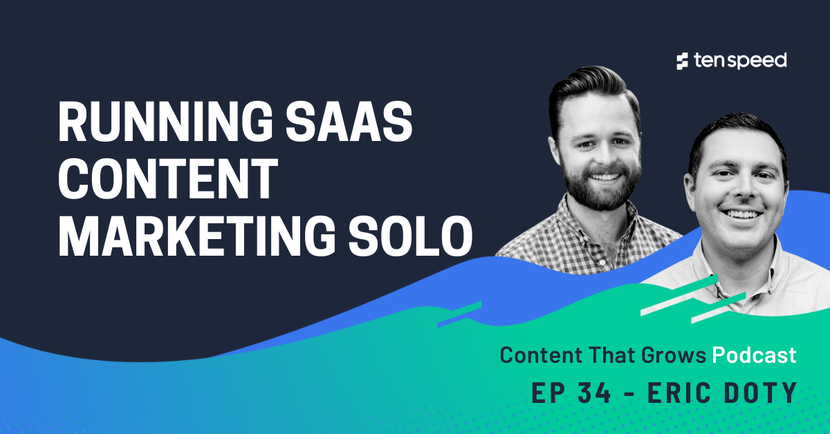 Running SaaS Content Marketing Solo Feat. Eric Doty  | Content That Grows