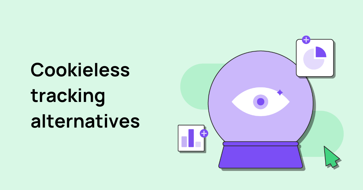 Cookieless tracking: The future of cookies and 5 alternatives marketers should try