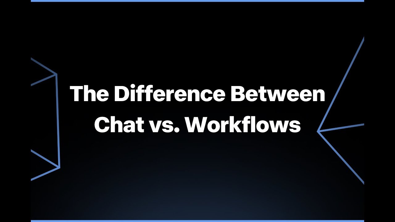 The Difference Between Chat vs Workflows