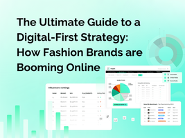 The Ultimate Guide to a Digital-First Strategy: How Fashion Brands Are Booming Online