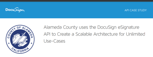Alameda County uses the DocuSign eSignature API to Create a Scalable Architecture for Unlimited Use-Cases