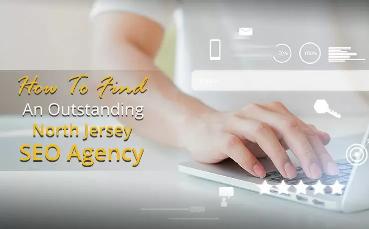 How To Find An Outstanding North Jersey SEO Agency