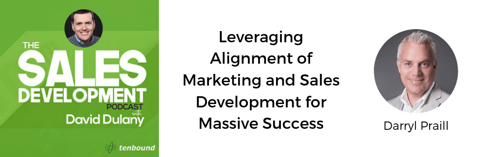 The Sales Development Podcast - Leveraging Alignment of Marketing and Sales Development for Massive Success