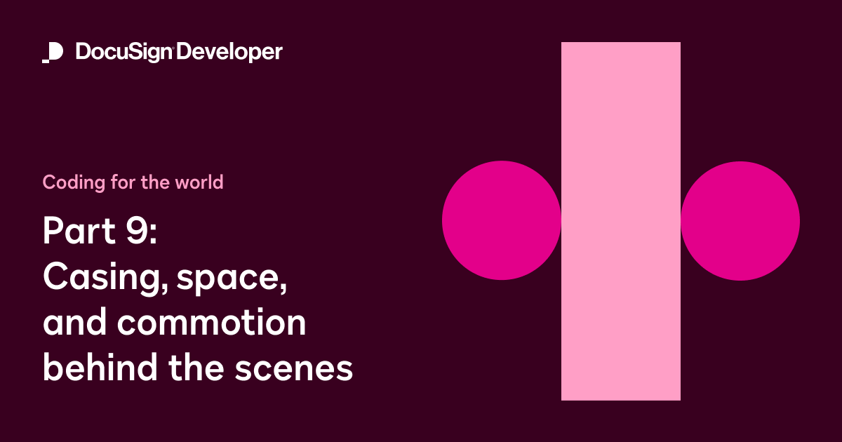 Coding for the world, part 9: Casing, space, and commotion behind the scenes