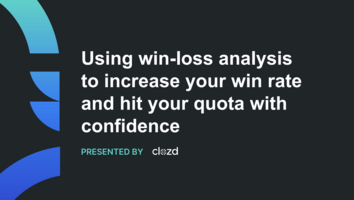 Using win-loss analysis to increase your win rate and hit your quota with confidence