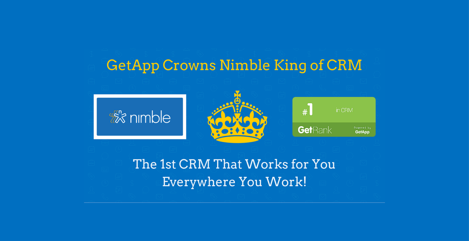 Nimble Crowned CRM King in GetApp's Ranking of Top 25 CRMs | Nimble Blog