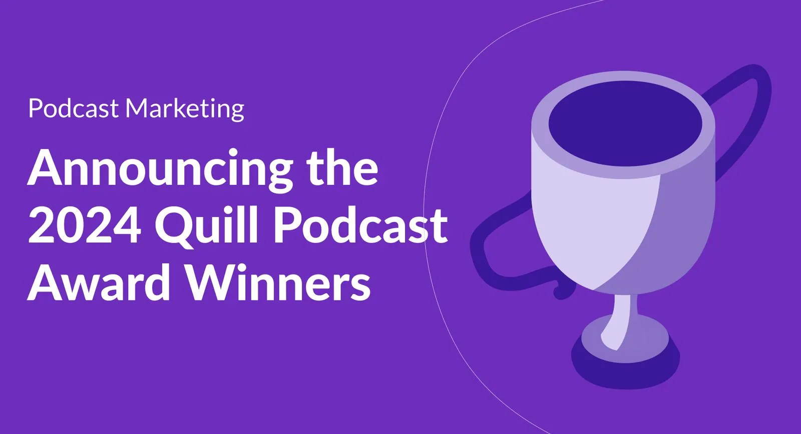 Announcing the 2024 Quill Podcast Award Winners