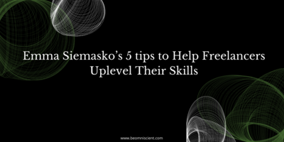Emma Siemasko's 5 tips to Help Freelancers Uplevel Their Skills