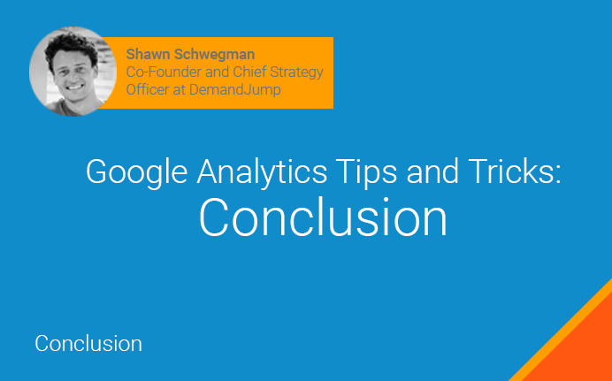 Google Analytics tips and tricks conclusion [VIDEO]