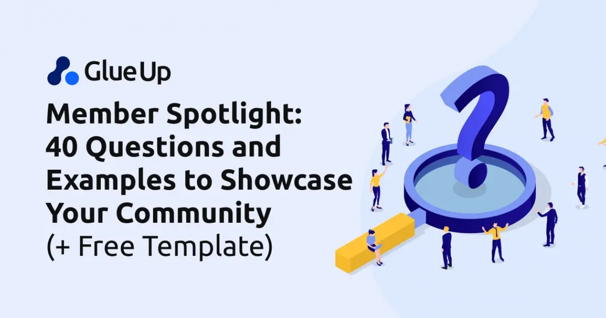 Member Spotlight: 40 Questions and Examples to Showcase Your Community (+ Free Template)