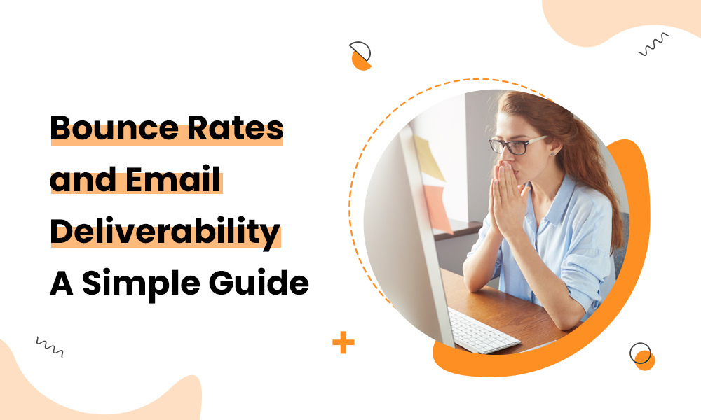 Bounce Rates and Email Deliverability – A Simple Guide