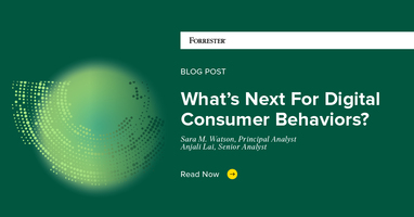 What's Next For Digital Consumer Behaviors?