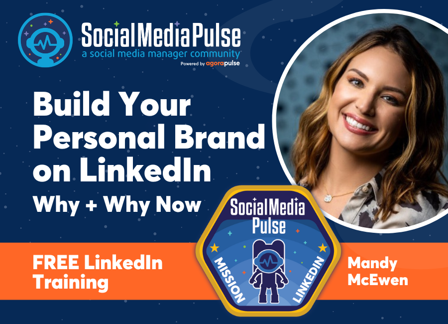 Why You Should Build Your Personal Brand on LinkedIn and Why Now (Mandy McEwen)