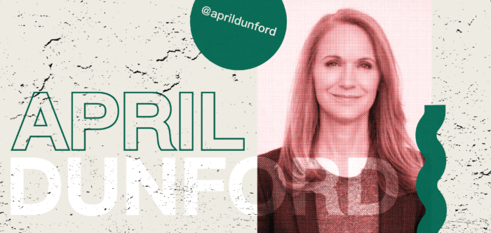 April Dunford: What Marketers Get Wrong About Positioning