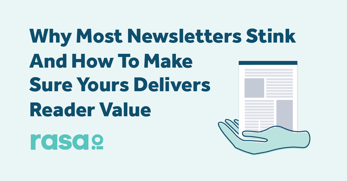 Why Most Newsletters Stink And How To Make Sure Yours Delivers Reader Value