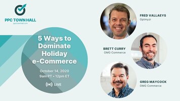 5 Ways to Dominate Holiday e-Commerce - PPC Town Hall 25