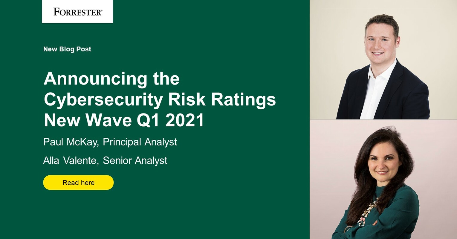 Announcing The Forrester New Wave™: Cybersecurity Risk Ratings Platforms, Q1 2021