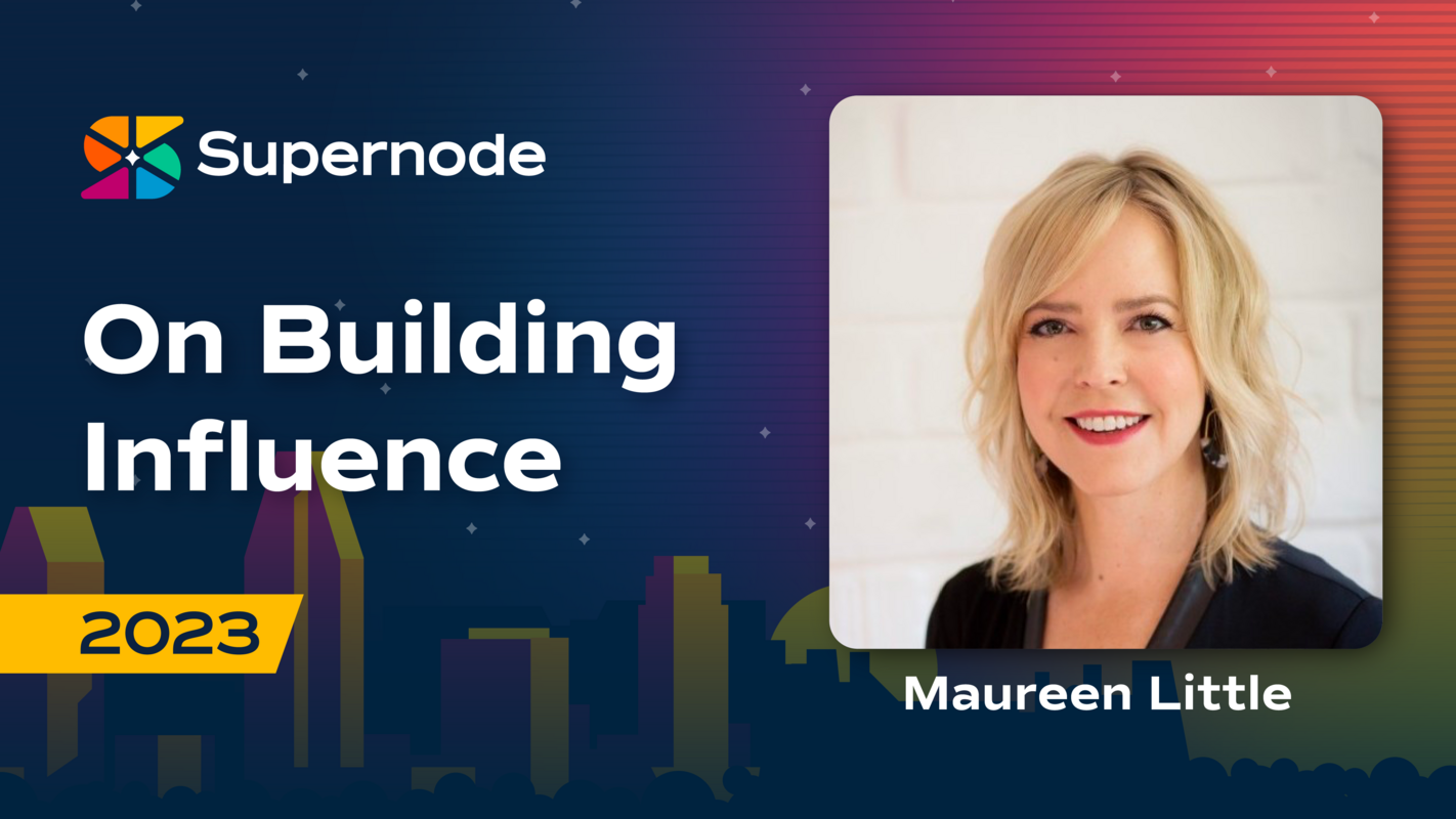 Maureen Little: Building Influence to Drive Impact | Supernode 2023