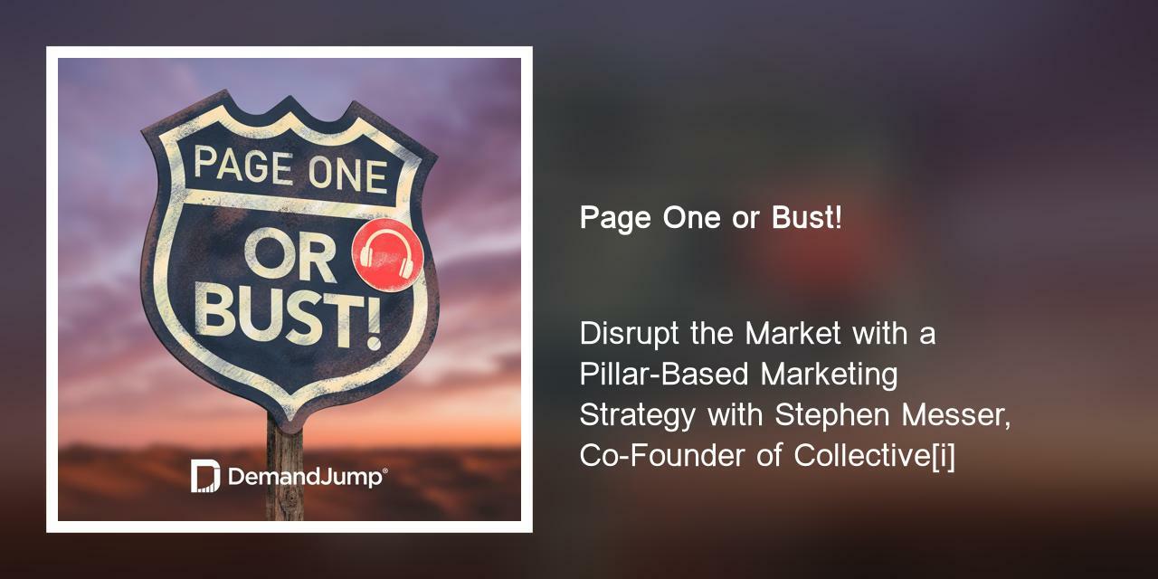 Disrupt the Market with a Pillar-Based Marketing Strategy with Stephen Messer, Co-Founder of Collective[i]