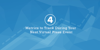 Four Metrics to Track During Your Next Virtual Press Event