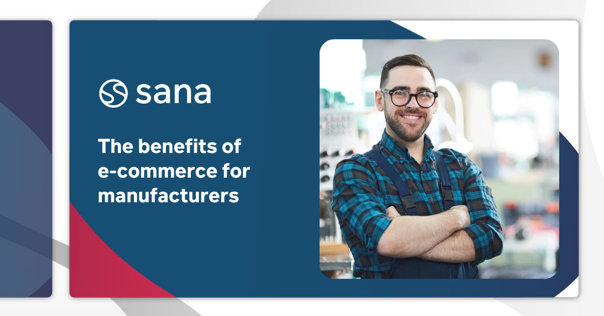 The benefits of e-commerce for the manufacturing industry