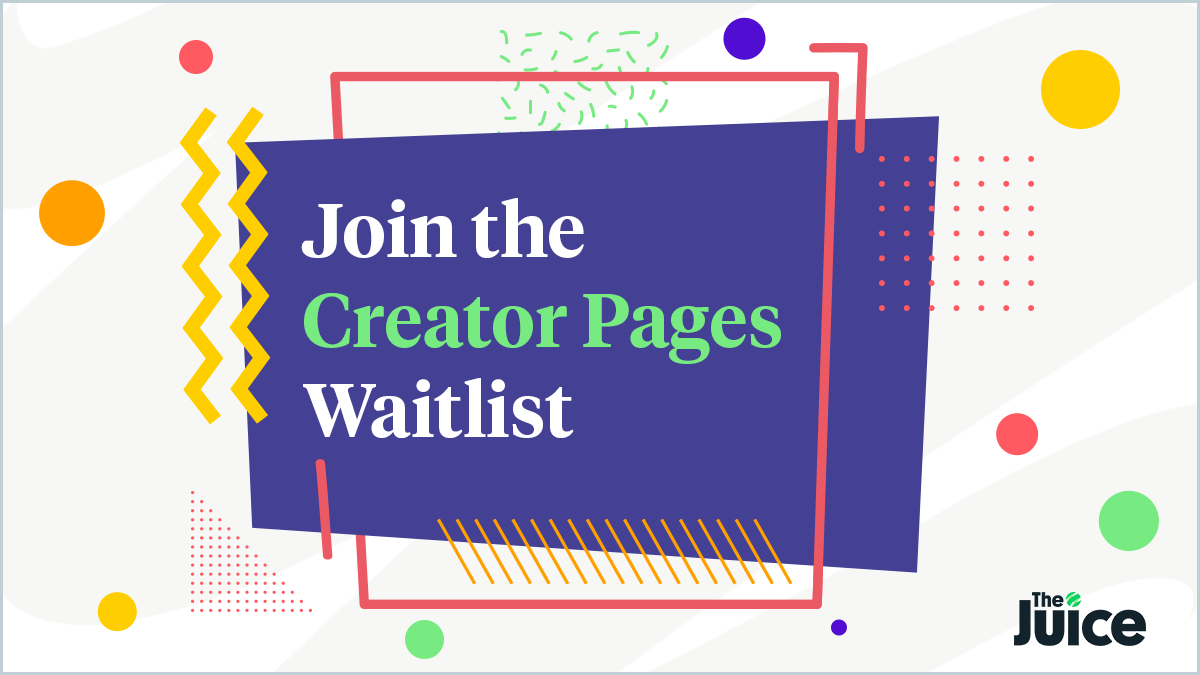 Level up your content distribution with Creator Pages by The Juice (Join the Waitlist)