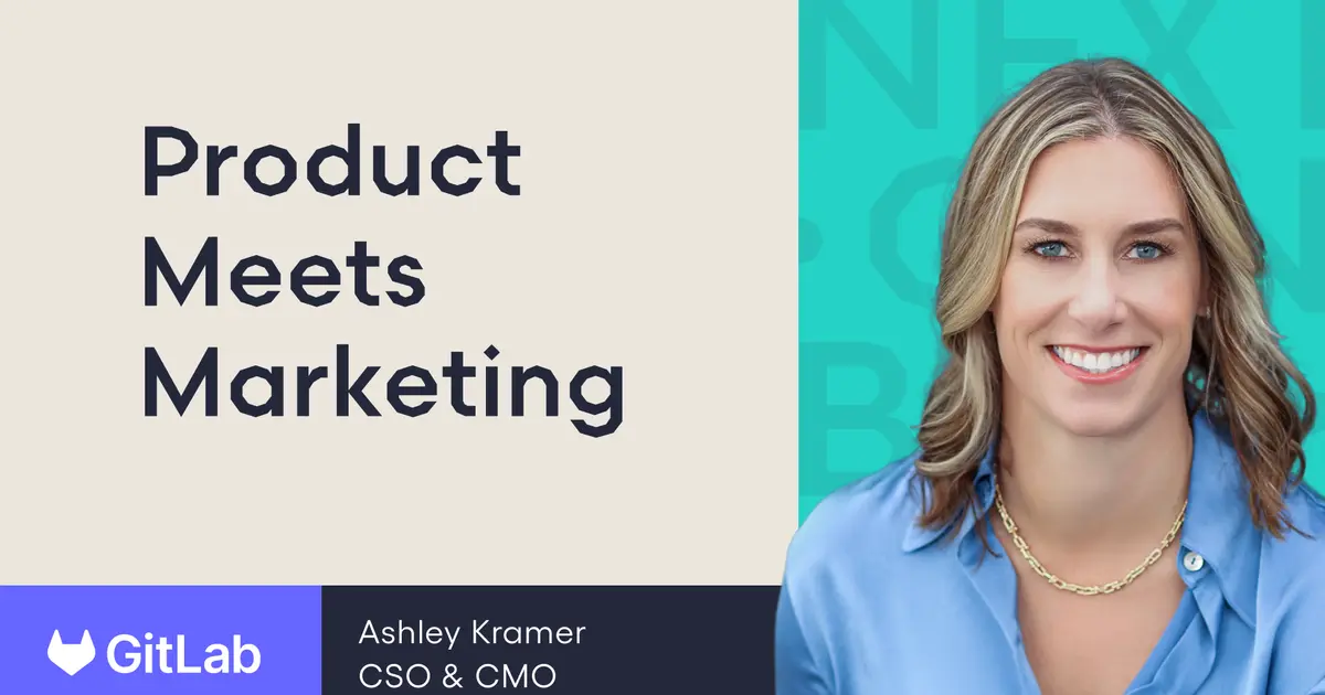 Meet the Next Gen Builder: Ashley Kramer, CMO GitlLab
