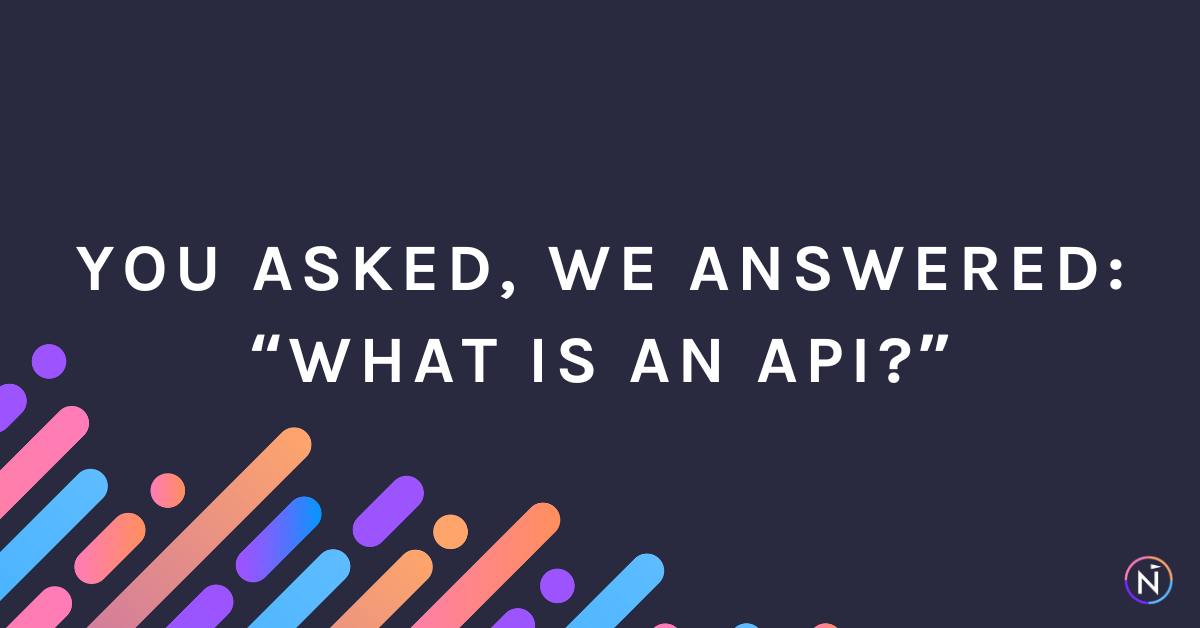 You Asked, We Answered: "What Is an API?"
