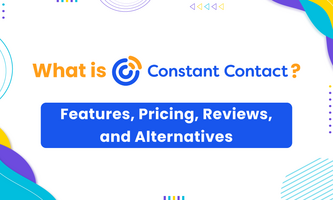 What is Constant Contact? Features, Pricing, Reviews, and Alternatives