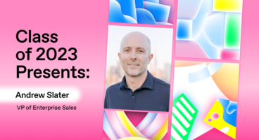 Class of 2023 Presents: Andrew Slater, VP of Enterprise Sales