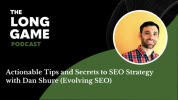 041: Actionable Tips and Secrets to SEO Strategy with Dan Shure (Evolving SEO)