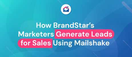 How BrandStar's Marketers Generate Leads for Sales Using Mailshake