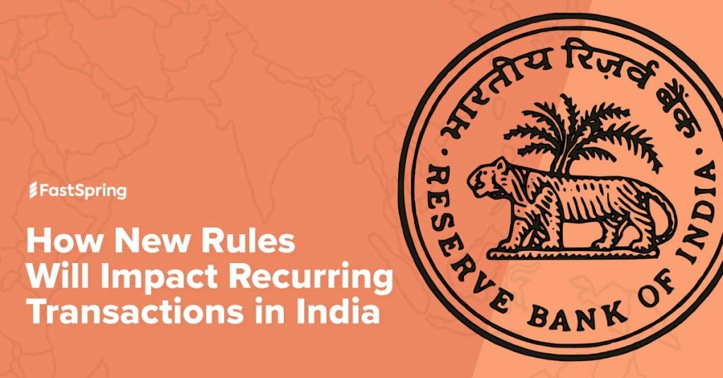 How New Rules Will Impact Recurring Transactions in India