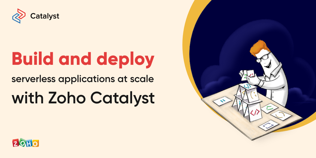 Meet Catalyst-Zoho's full stack serverless developer platform
