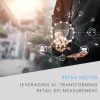 Leveraging AI: Transforming Retail KPI Measurement
