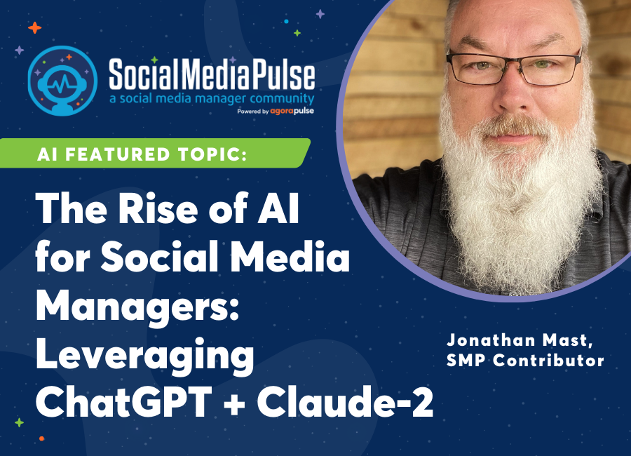 The Rise of AI for Social Media Managers: Leveraging ChatGPT and Claude-2 (Jonathan Mast)