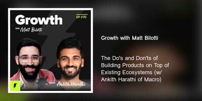 The Do's and Don'ts of Building Products on Top of Existing Ecosystems (w/ Ankith Harathi of Macro)